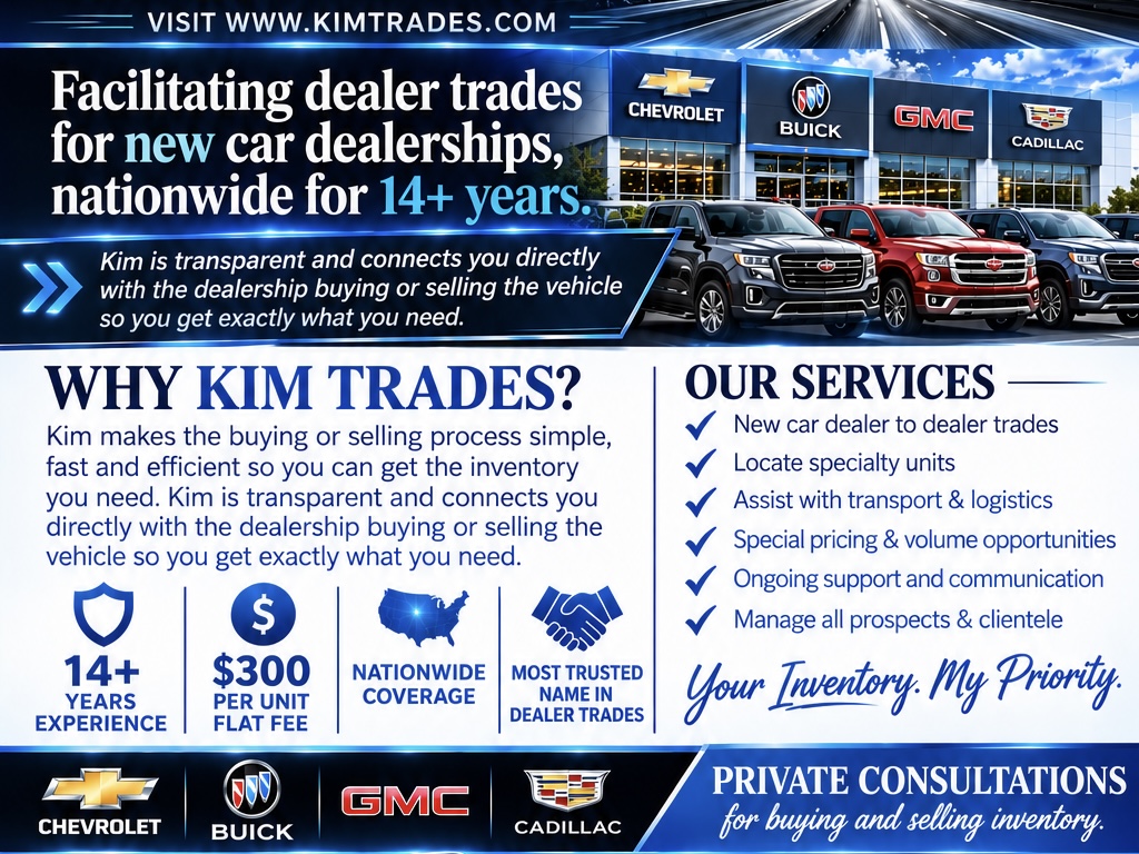 KIM TRADES LLC flyer — Why Kim Trades: 14+ years of experience, $300 per unit flat fee, nationwide coverage, most trusted name in dealer trades. Chevrolet, Buick, GMC, Cadillac.